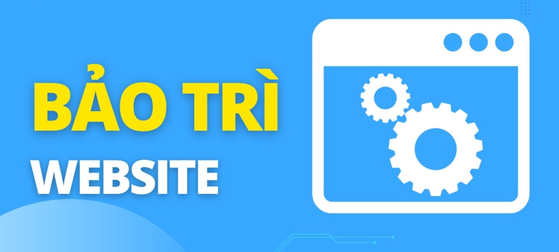 Bảo trì website là gì? Hướng dẫn bảo trì hệ thống website