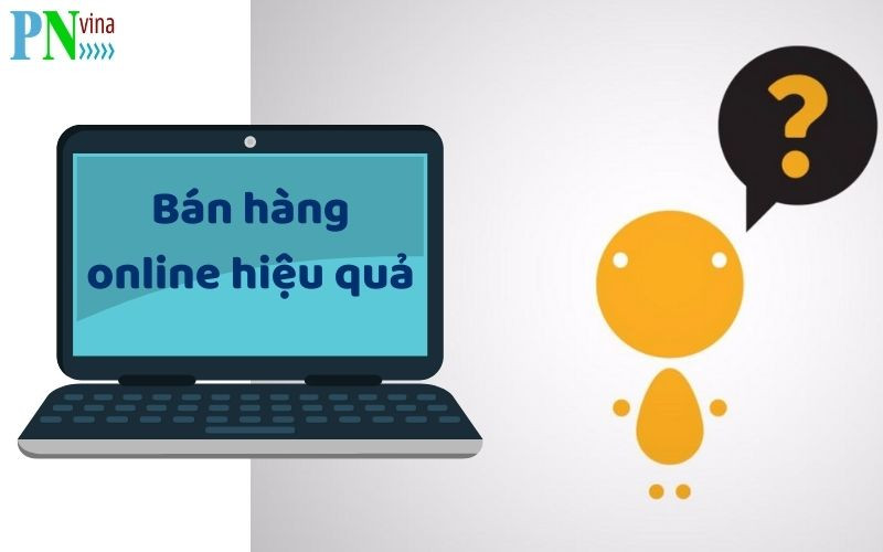 Làm thế nào để bán hàng online hiệu quả?