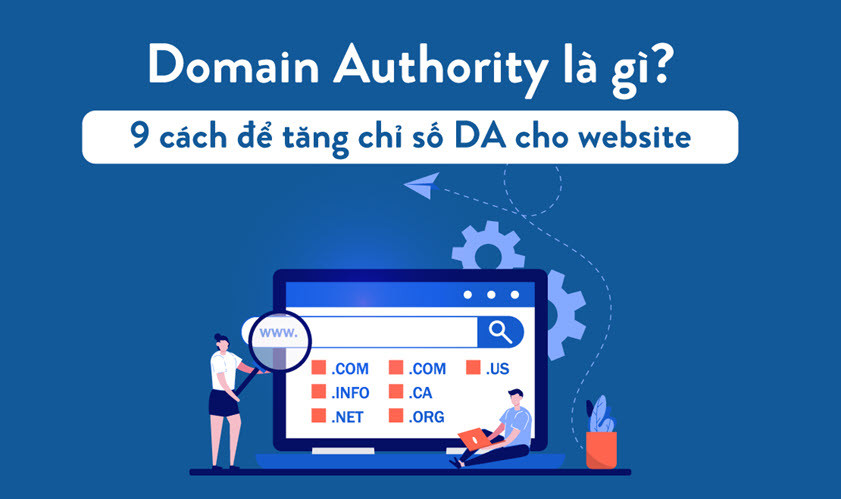 Domain Authority Là Gì?Cách Tăng Điểm DA Cho Website 