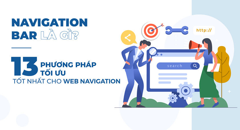 Navigation Bar Là Gì? 13 Bí Kíp Giúp Tối Ưu Web Navigation Hiệu Quả