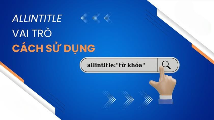 Hướng dẫn sử dụng Allintitle hiệu quả