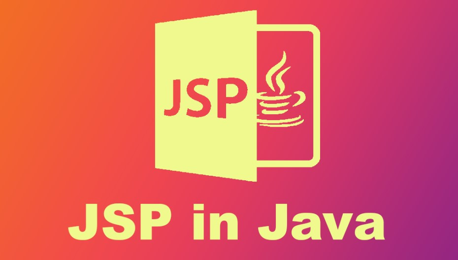 JSP là gì? Ứng dụng nổi bật của JSP trong phát triển web