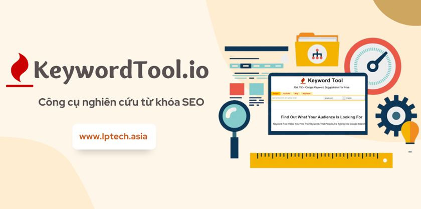 Keywordtool.io Là Gì? Lợi Ích Nhận Được Khi Ứng Dụng Công Cụ Keywordtool.io