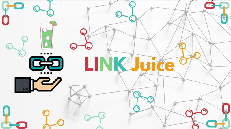 Link Juice là gì? Bật mí về sức mạnh của Link Juice trong SEO