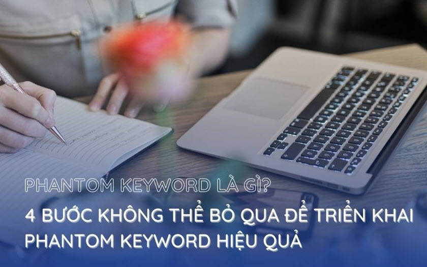 Phương pháp hiệu quả để tìm Phantom Keywords chất lượng