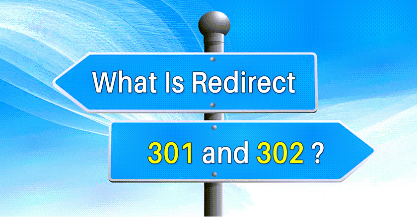 Redirect 301 Và 302 Là Gì? Cách Sử Dụng Redirect 301 Và 302