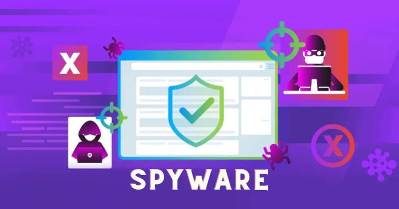 Spyware là gì? Các loại phần mềm spyware và cách phòng tránh