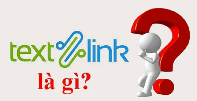 Textlink Là Gì? Sử Dụng Textlink Như Thế Nào Hiệu Quả Trong SEO