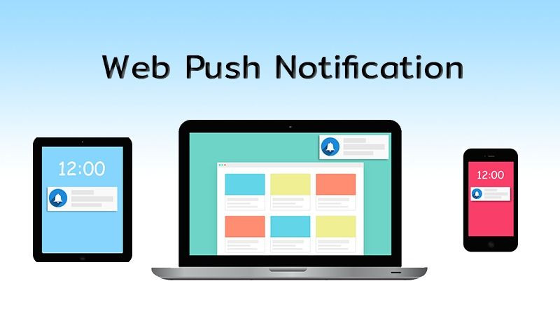 Web push notifications là gì? Cách tận dụng sức mạnh push web