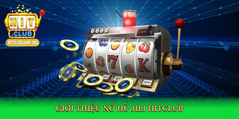 gioi-thieu-no-hu-jili-hitclub-2