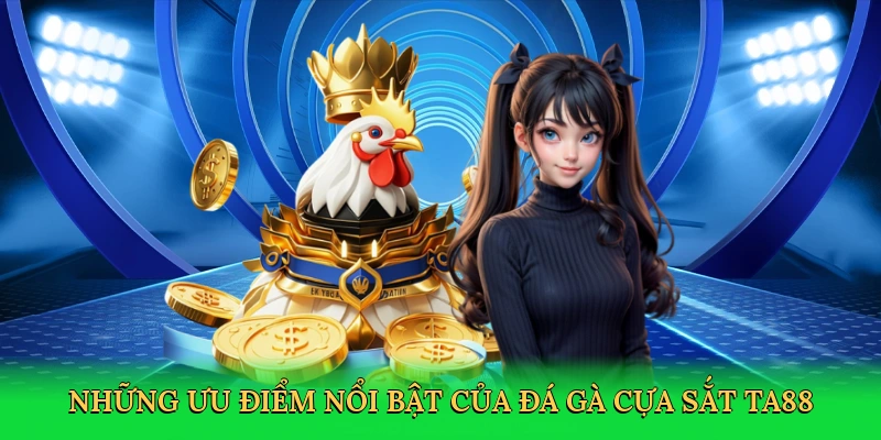 nhung-uu-diem-noi-bat-cua-da-ga-cua-sat-ta88-3