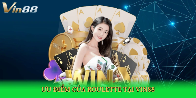 uu-diem-cua-roulette-tai-vin88-3