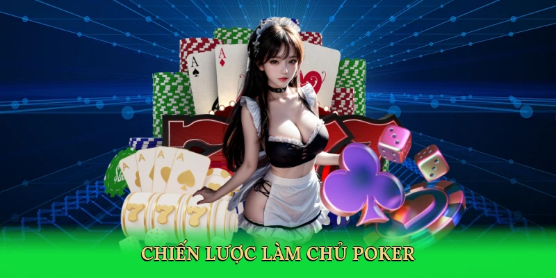 Chiến lược làm chủ poker