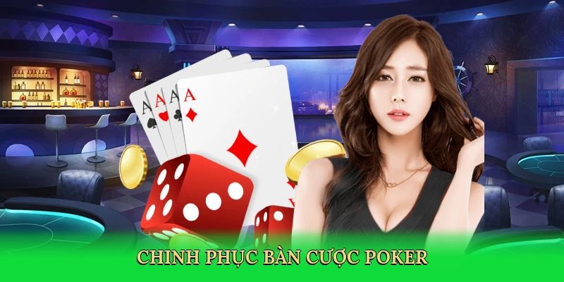 Chinh phục bàn cược poker