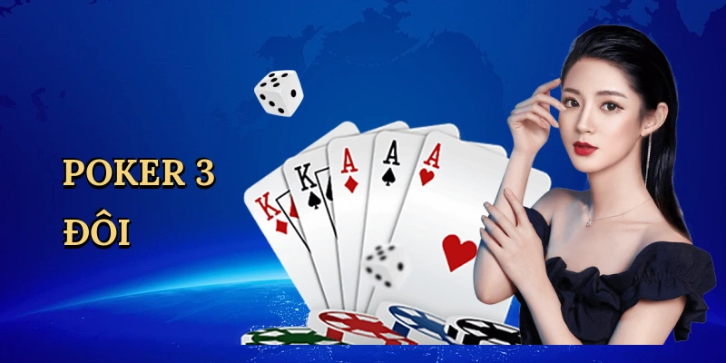 Poker 3 Đôi - Bí Quyết Thắng Lớn Tại FI88